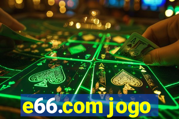 e66.com jogo